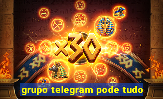 grupo telegram pode tudo